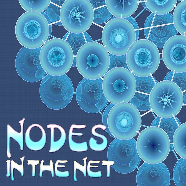 Nodes in the Net – a New Podcast!